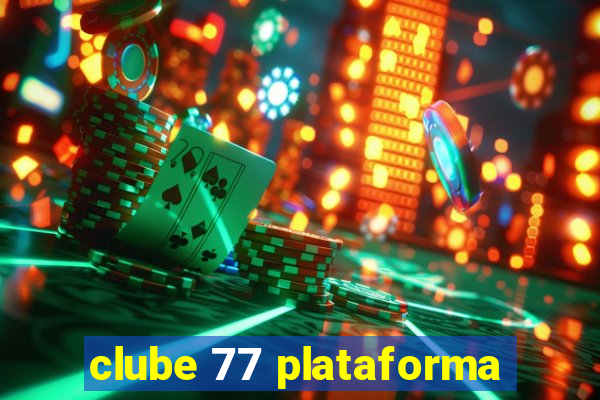 clube 77 plataforma